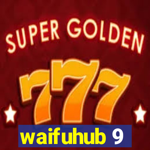 waifuhub 9